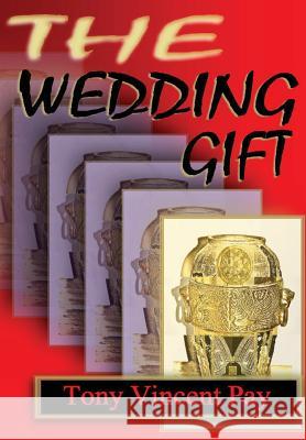 The Wedding Gift Tony Pay 9781304266910 Lulu.com