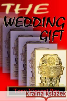 The Wedding Gift Tony Pay 9781304266927 Lulu.com