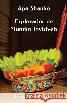 Explorador de Mundos Invis?veis: Apa Shanko Eduardo Zotz 9781304270238