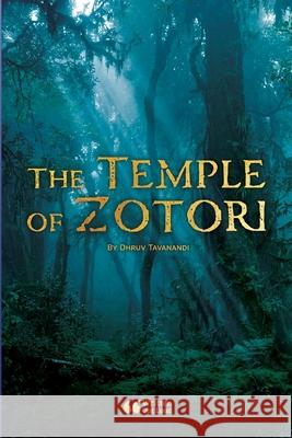 The Temple of Zotori Dhruv Tavanandi Written Ou 9781304273017 Lulu.com