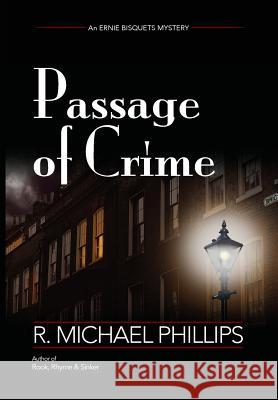 Passage Of Crime R. Michael Phillips 9781304275011 Lulu.com