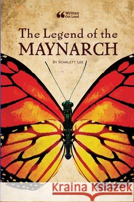 The Legend of the Maynarch Scarlett Lee Written Ou 9781304281661 Lulu.com