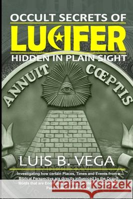 Lucifer: Hidden in Plain Sight Luis Vega 9781304288301