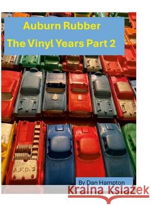 Auburn Rubber the Vinyl Years Part 2 Danny Hampton 9781304289674 Lulu.com