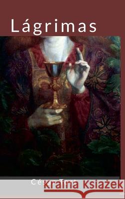 L?grimas C?sar Tort 9781304292131 Lulu.com