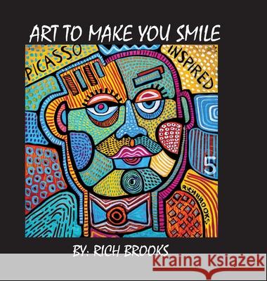 Art to Make You Smile Rich Brooks Tracy Knutson 9781304297419 Lulu.com