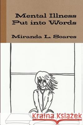 Mental Illness Put into Words Miranda Soares 9781304299512
