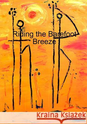 Riding the Barefoot Breeze Zara Borthwick, Nicholas Arnold 9781304306654