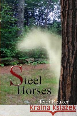Steel Horses Heidi Reuker 9781304308757