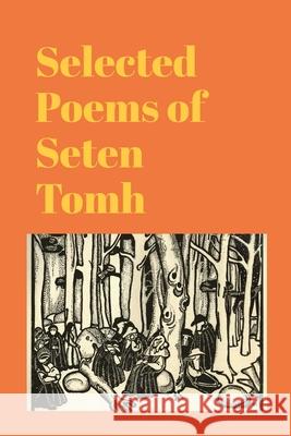 Selected Poems of Seten Tomh Seten Tomh 9781304310545 Lulu.com