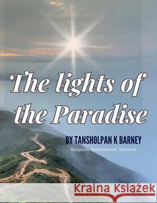 The Lights of the Paradise Tansholpan Barney 9781304317957