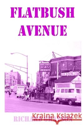 Flatbush Avenue Richard Grayson 9781304319425