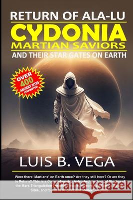 Cydonia Martian Saviors: Return of Ala-Lu Luis Vega 9781304329219