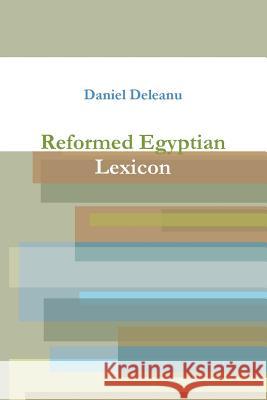 Reformed Egyptian Lexicon Daniel Deleanu 9781304329714 Lulu.com