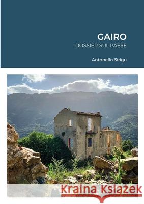 Gairo: Dossier Sul Paese Antonello Sirigu 9781304331366
