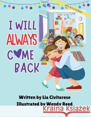 I Will Always Come Back Lia Civitarese Wendy Reed 9781304334015 Lulu.com