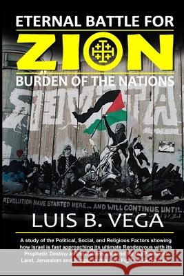 Zion: Burden of the Nations Luis Vega 9781304338464