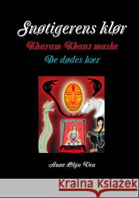 Snøtigerens klør Kharam Khans maske De dødes hær Vea, Anne Olga 9781304340023 Lulu.com