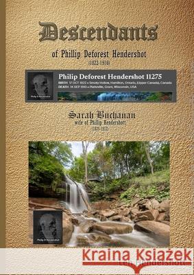 Descendants of Phillip Deforest Hendershot Len Hendershott 9781304345448 Lulu.com