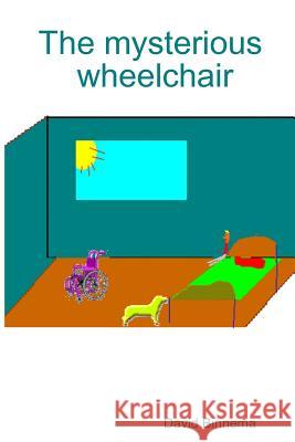 The mysterious wheelchair Binnema, David 9781304351173