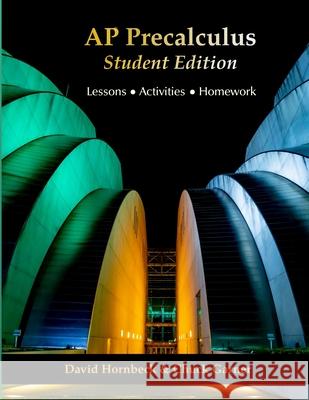 AP Precalculus: Student Edition David Hornbeck Chuck Garner 9781304354044