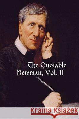 The Quotable Newman, Vol. II Dave Armstrong 9781304365132