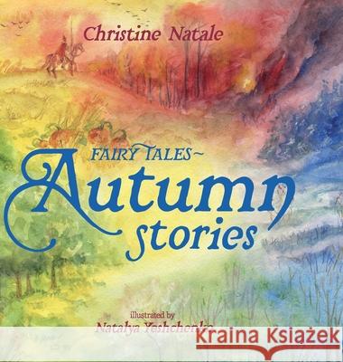 Fairy Tales: Autumn Stories Christine Natale 9781304365651