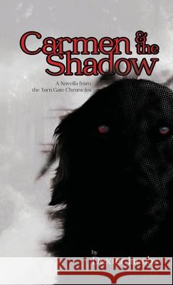 Carmen and the Shadow: From the Torn Gate Chronicles Dexter Jacobs 9781304370747