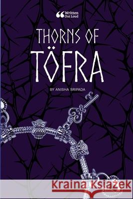 Thorns Of T?fra Anisha Sripada Written Ou 9781304371546 Lulu.com