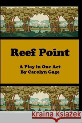 Reef Point: A Play in One Act Carolyn Gage 9781304372239
