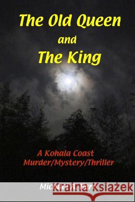 THE OLD QUEEN and THE KING Michael Herr 9781304386953