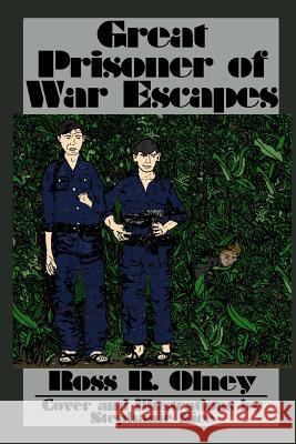 Great Prisoner of War Escapes Ross R. Olney 9781304395108