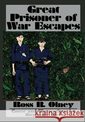 Great Prisoner of War Escapes Ross R. Olney 9781304398789