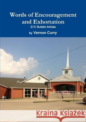 Words of Encouragement & Exhortation Vernon Curry 9781304399793