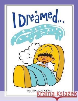 I Dreamed... Johnny Sajem 9781304428295 Lulu.com