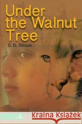Under the Walnut Tree S. D. Tolson 9781304432513