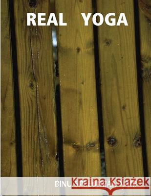 Real Yoga Binu Sreedhra 9781304433794