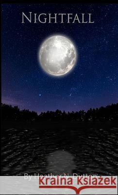 Nightfall Heather Dutton 9781304434043