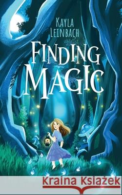 Finding Magic Kayla Leinbach 9781304450548