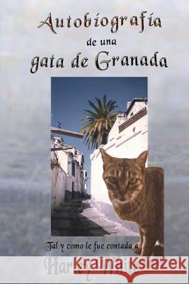 Autobiografia de una gata de Granada Harley White 9781304465139