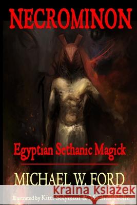 Necrominon - Egyptian Sethanic Magick Michael W Ford 9781304481542 Lulu.com