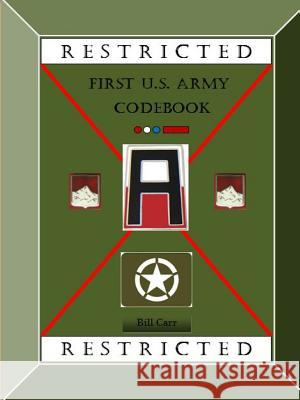 WWII First Army Code Book Bill Carr 9781304488039 Lulu.com