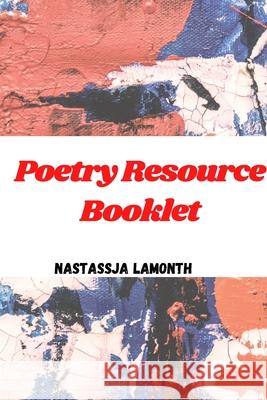 Poetry Resource Booklet Nastassja Lamonth 9781304488961 Lulu.com