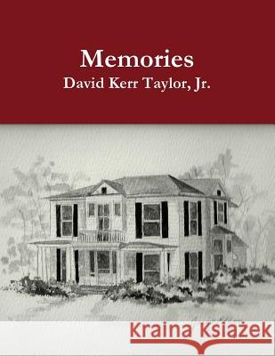Memories David Kerr Taylor 9781304489371 Lulu.com