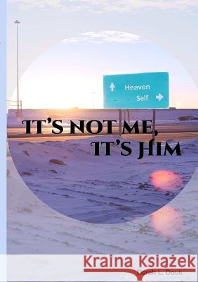 It's Not Me It's Him Derek Davis 9781304494665