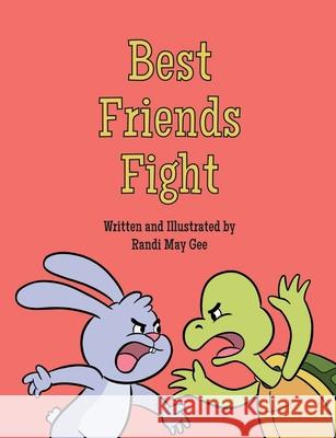 Best Friends Fight Randi May Gee 9781304500069 Lulu.com