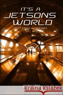 It's a Jetsons World Jeffrey Tucker 9781304503466