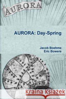 Aurora: Day-Spring Boehme, Jacob 9781304520005