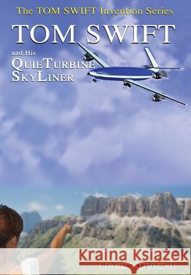 2-Tom Swift and His QuieTurbine SkyLiner (HB) Victor Appleto 9781304532022 Lulu.com