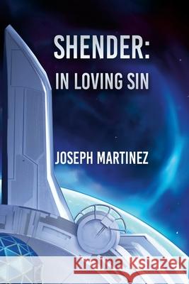 Shender: In Loving Sin Joseph Martinez 9781304533340